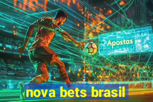 nova bets brasil