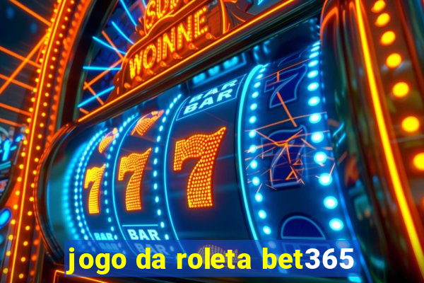 jogo da roleta bet365