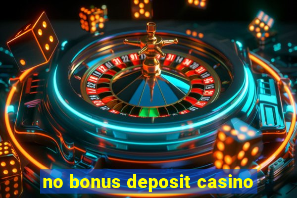 no bonus deposit casino