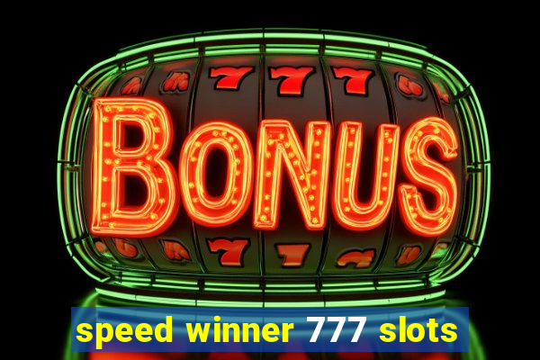 speed winner 777 slots