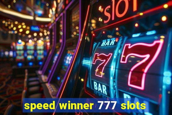 speed winner 777 slots