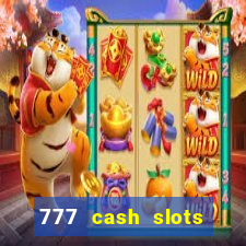 777 cash slots paga mesmo