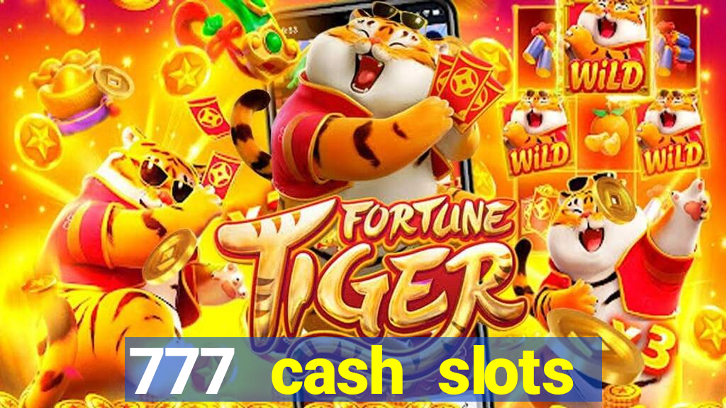 777 cash slots paga mesmo