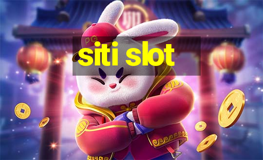 siti slot