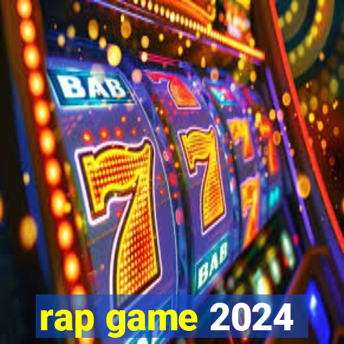 rap game 2024