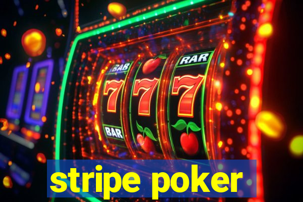 stripe poker