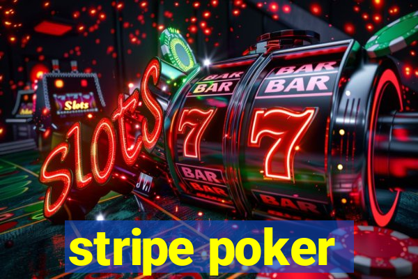 stripe poker