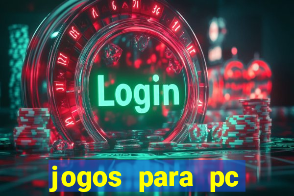 jogos para pc gratis download