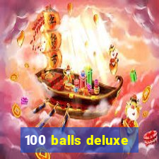 100 balls deluxe