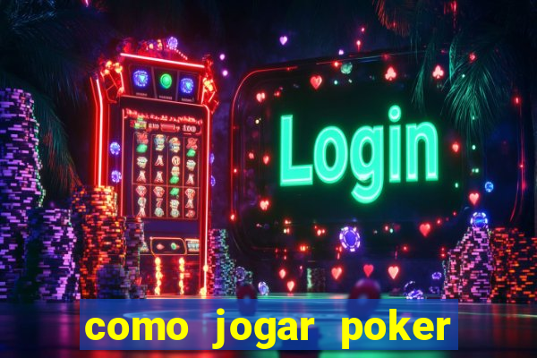 como jogar poker star com dinheiro real no celular