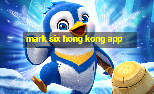 mark six hong kong app