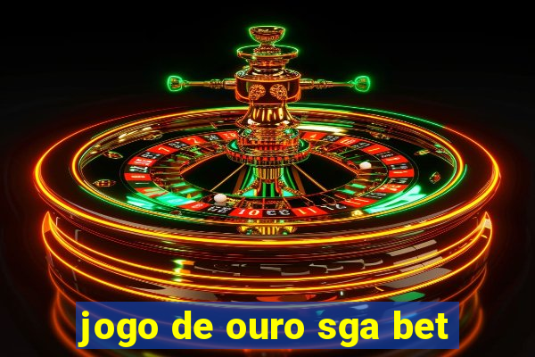 jogo de ouro sga bet