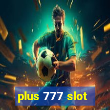 plus 777 slot