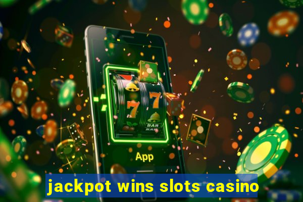 jackpot wins slots casino