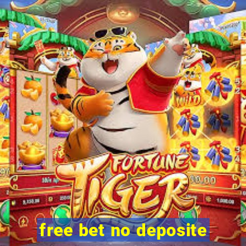 free bet no deposite