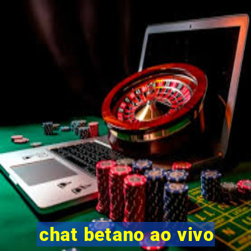 chat betano ao vivo