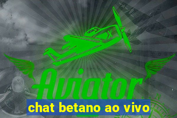 chat betano ao vivo