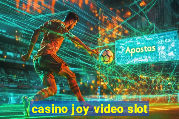 casino joy video slot