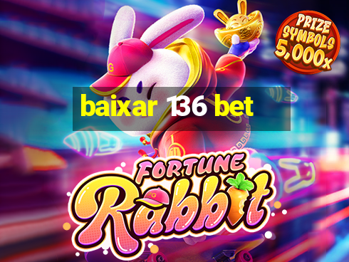 baixar 136 bet