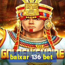 baixar 136 bet