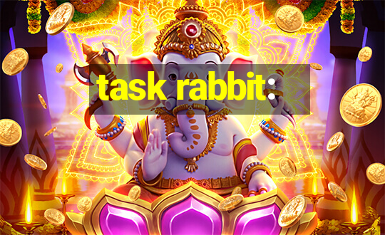 task rabbit: