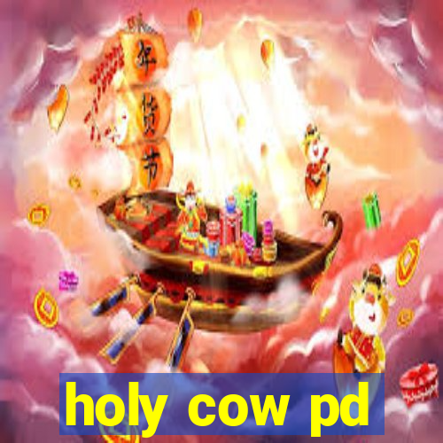 holy cow pd