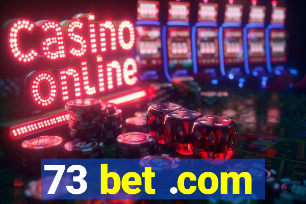 73 bet .com