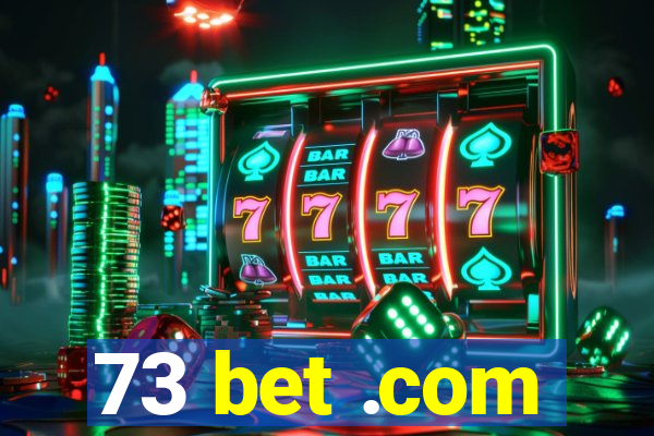 73 bet .com