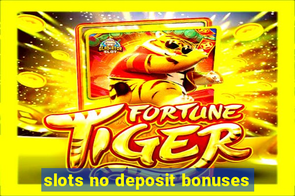 slots no deposit bonuses