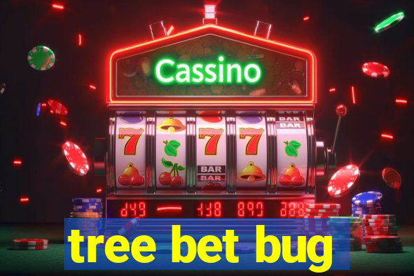 tree bet bug