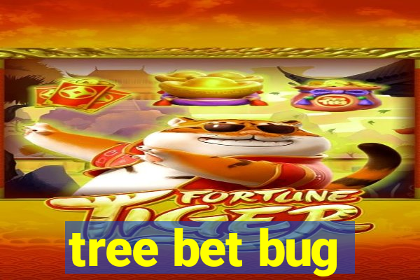 tree bet bug