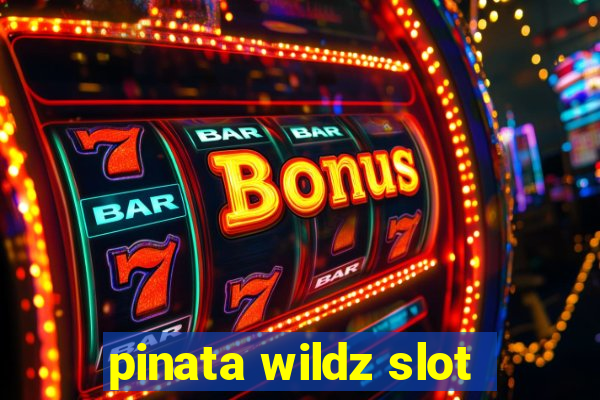 pinata wildz slot