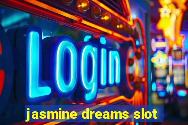 jasmine dreams slot