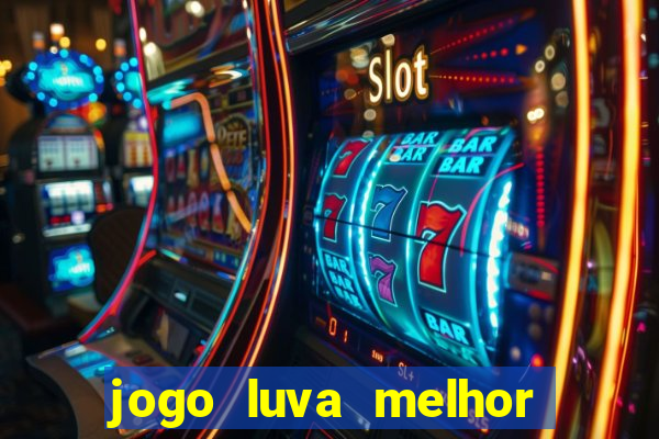 jogo luva melhor do mundo