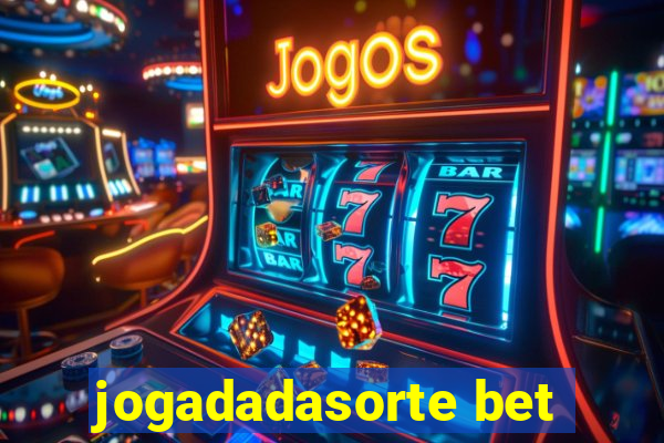 jogadadasorte bet