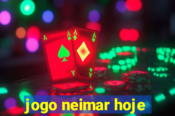 jogo neimar hoje