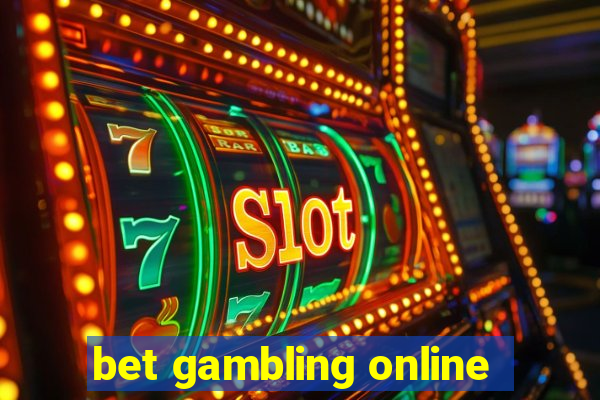 bet gambling online