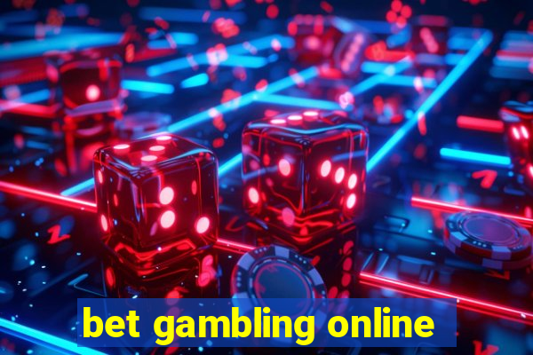 bet gambling online