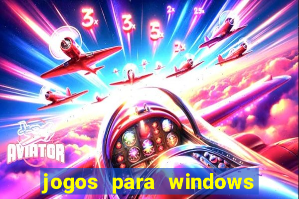 jogos para windows 7 gratis