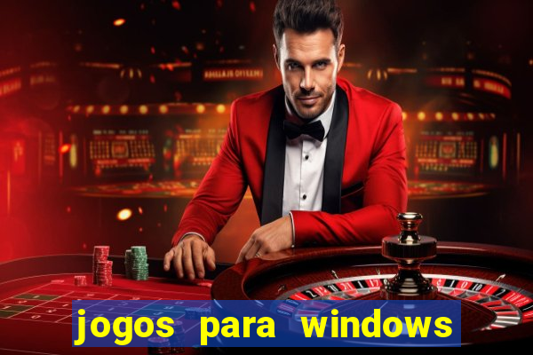 jogos para windows 7 gratis