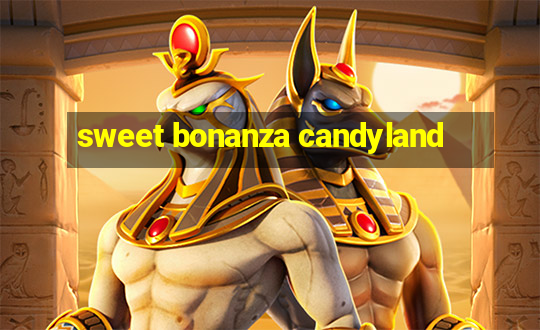 sweet bonanza candyland