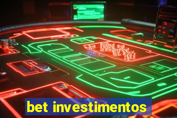 bet investimentos