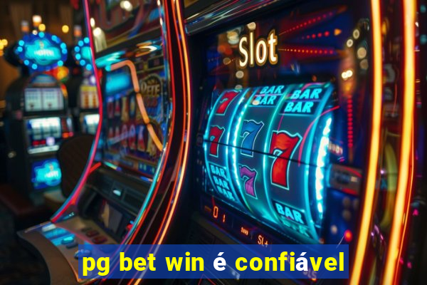 pg bet win é confiável