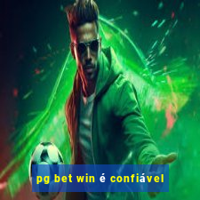 pg bet win é confiável