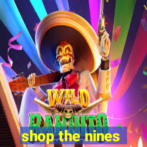 shop the nines