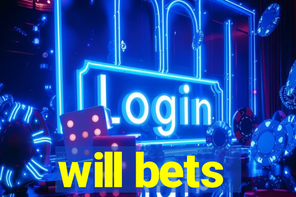 will bets