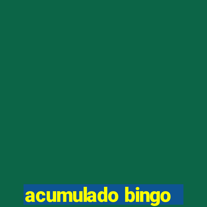 acumulado bingo