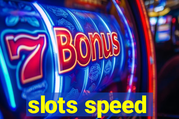 slots speed