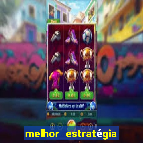 melhor estratégia fortune tiger