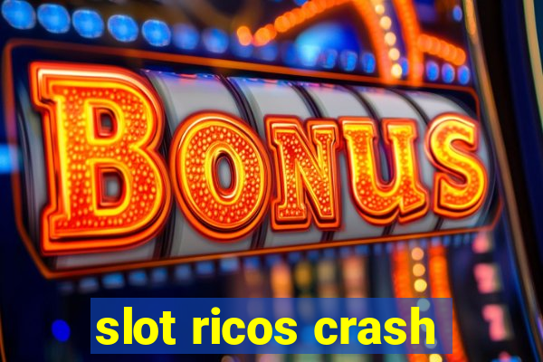 slot ricos crash